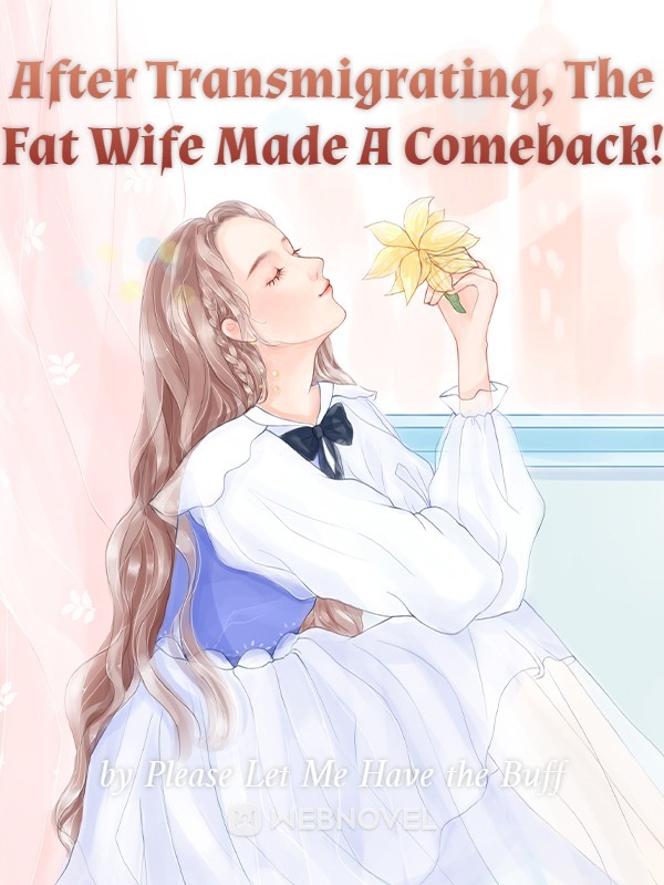 After Transmigrating, The Fat Wife Made A Comeback! cover