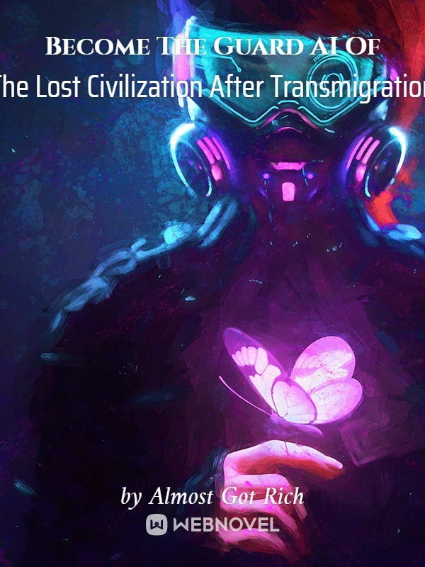 Become The Guard AI Of The Lost Civilization After Transmigration cover