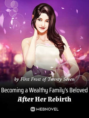 Becoming a Wealthy Family's Beloved After Her Rebirth cover