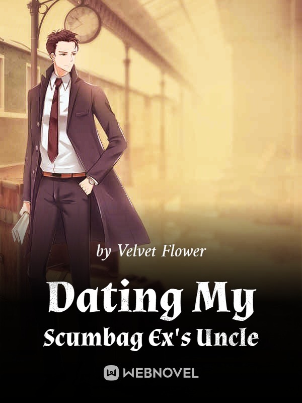 Dating My Scumbag Ex's Uncle cover