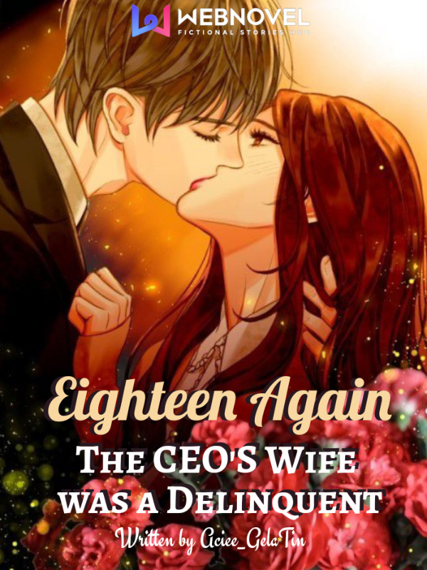 Eighteen Again: The CEO's Wife was a Delinquent cover