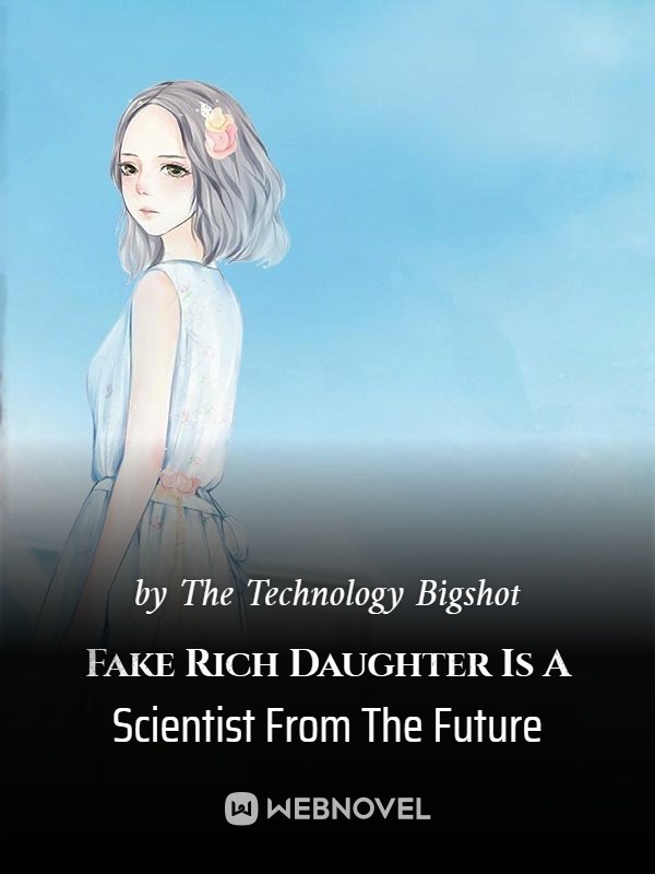 Fake Rich Daughter Is A Scientist From The Future cover