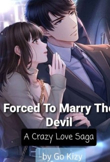 Forced To Marry The Devil : A Crazy Love Saga cover