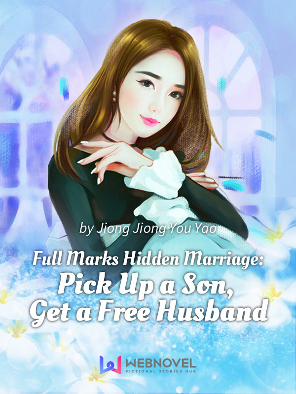 Full Marks Hidden Marriage: Pick Up a Son, Get a Free Husband cover