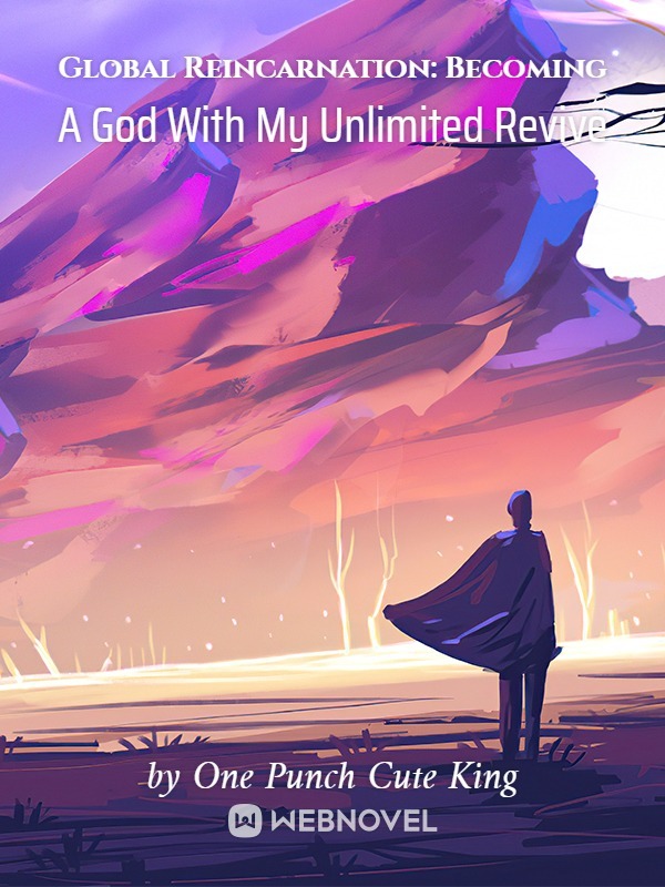 Global Reincarnation: Becoming A God With My Unlimited Revive cover