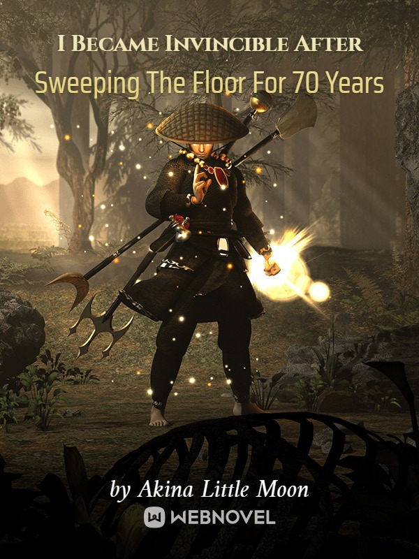 I Became Invincible After Sweeping The Floor For 70 Years cover