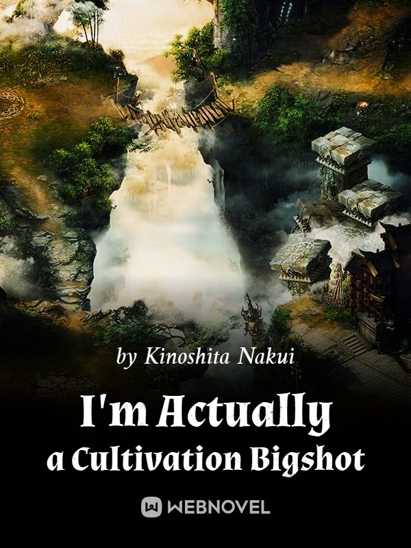 I'm Actually a Cultivation Bigshot cover