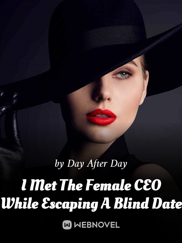 I Met The Female CEO While Escaping A Blind Date cover