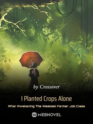 I Planted Crops Alone After Awakening The Weakest Farmer Job Class cover