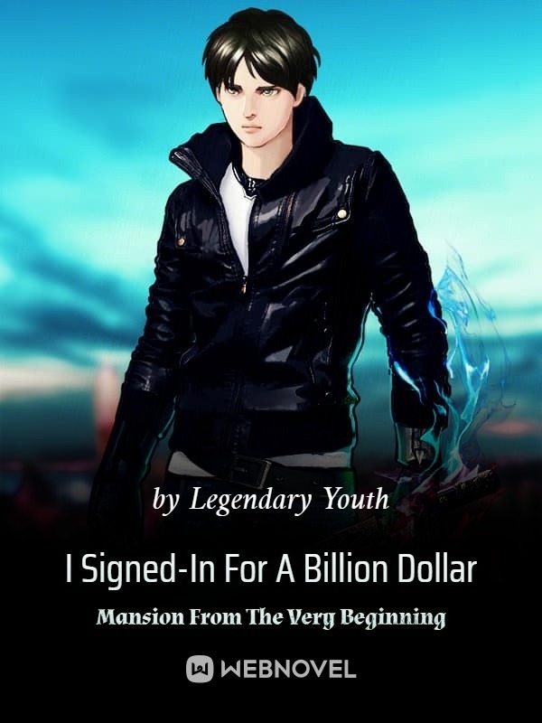 I Signed-In For A Billion Dollar Mansion From The Very Beginning cover