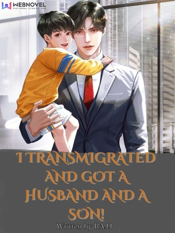 I transmigrated and got a husband and a son! cover