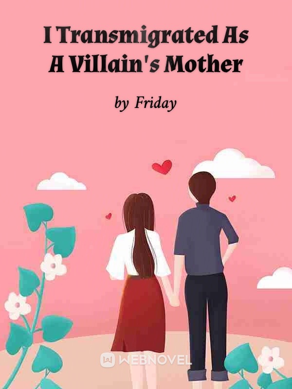 I Transmigrated As A Villain's Mother cover