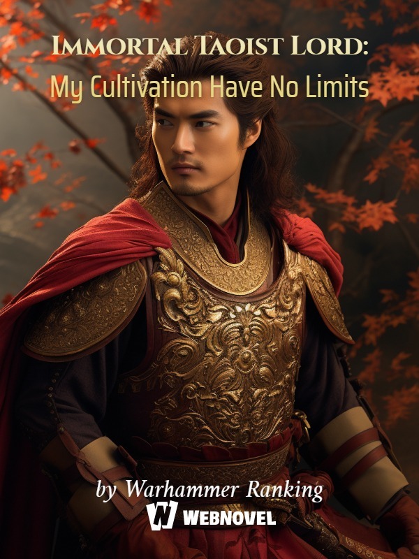 Immortal Taoist Lord: My Cultivation Have No Limits cover