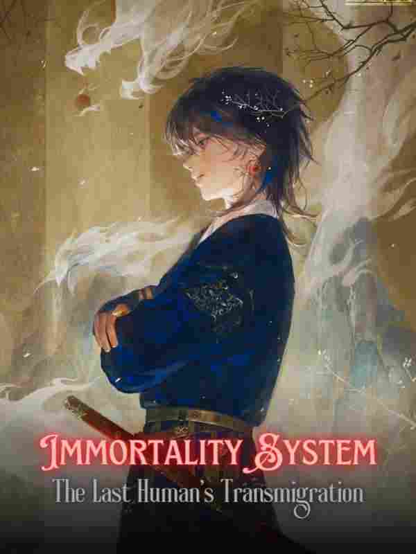 Immortality System: The Last Human's Transmigration cover