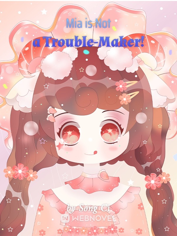 Mia is Not a Trouble-Maker! cover