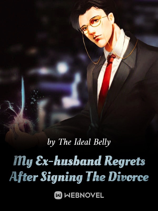 My Ex-husband Regrets After Signing The Divorce cover