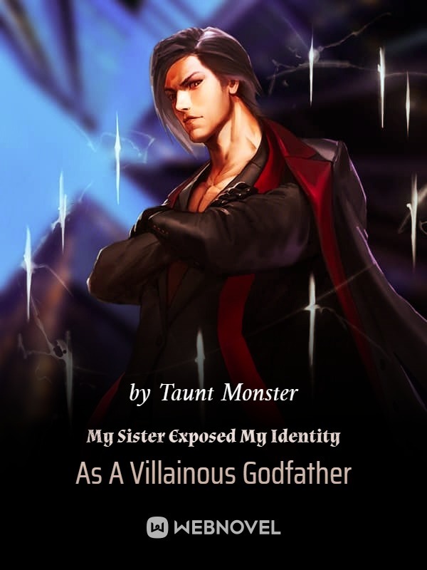 My Sister Exposed My Identity As A Villainous Godfather cover