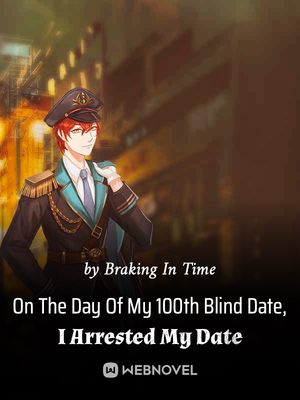 On The Day Of My 100th Blind Date, I Arrested My Date cover