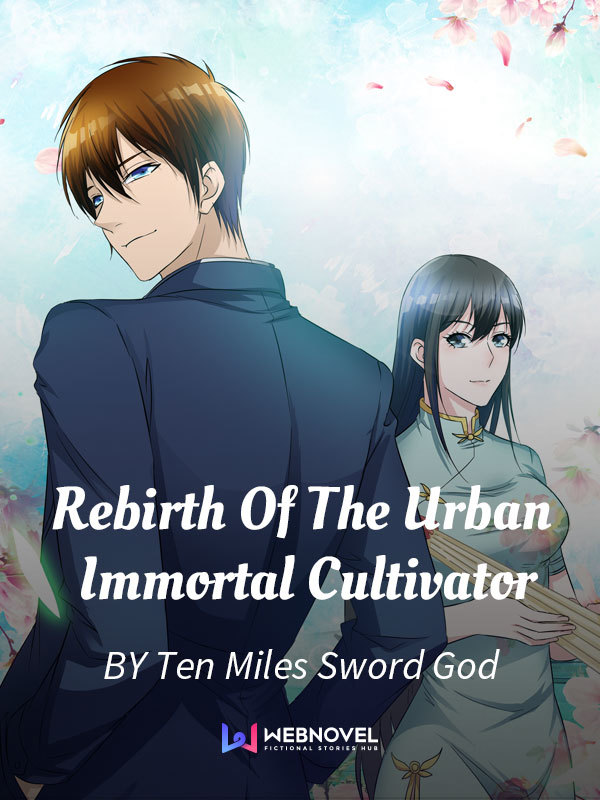 Rebirth Of The Urban Immortal Cultivator cover