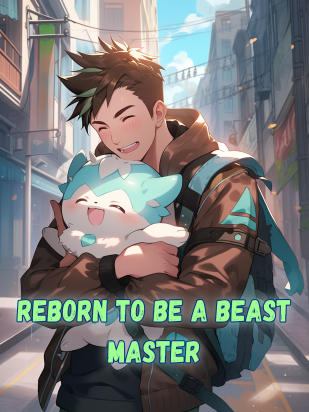 Reborn to Be A Beast Master cover