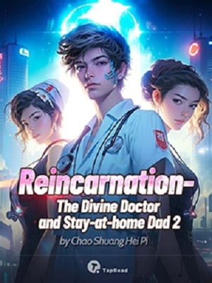 Reincarnation – The Divine Doctor and Stay-at-home Dad 2 cover