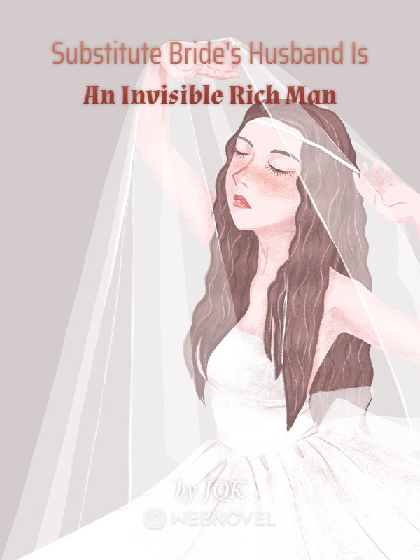 Substitute Bride's Husband Is An Invisible Rich Man cover