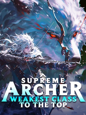 Supreme Archer: Taking The Game's Weakest Class To The Top cover