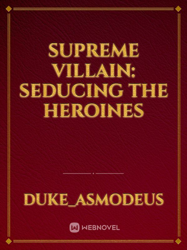 Supreme Villain: Seducing the Heroines cover