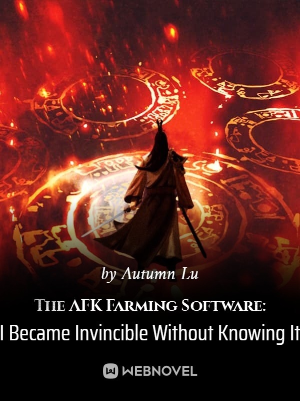 The AFK Farming Software: I Became Invincible Without Knowing It cover