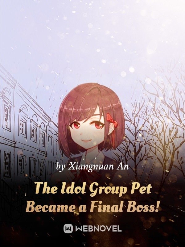 The Idol Group Pet Became a Final Boss! cover