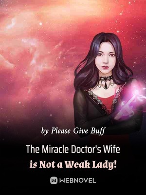 The Miracle Doctor's Wife is Not a Weak Lady! cover