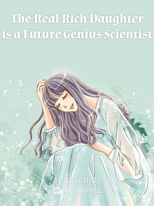 The Real Rich Daughter is a Future Genius Scientist cover