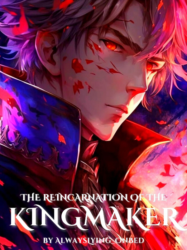 The Reincarnation of the Kingmaker cover