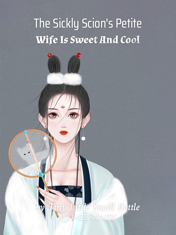 The Sickly Scion's Petite Wife Is Sweet And Cool cover