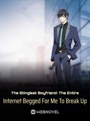 The Stingiest Boyfriend: The Entire Internet Begged For Me To Break Up cover