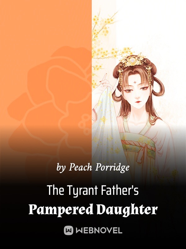 The Tyrant Father's Pampered Daughter cover