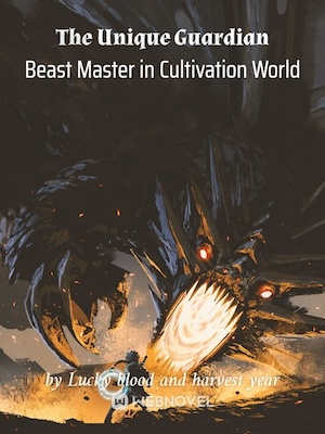 The Unique Guardian Beast Master in Cultivation World cover