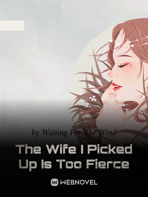 The Wife I Picked Up Is Too Fierce cover