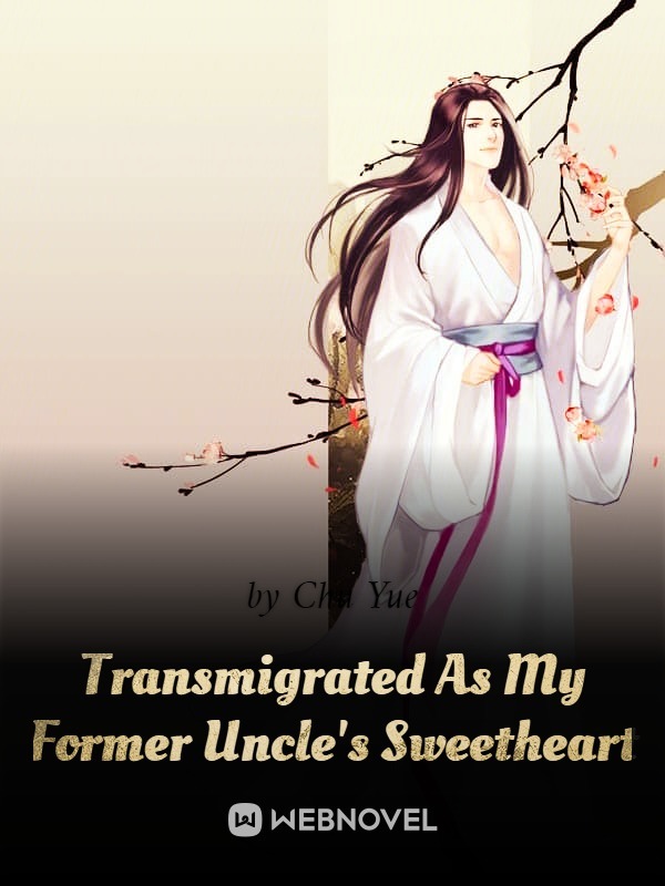 Transmigrated As My Former Uncle's Sweetheart cover