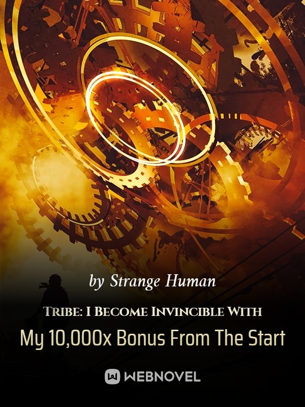 Tribe: I Become Invincible With My 10,000x Bonus From The Start cover