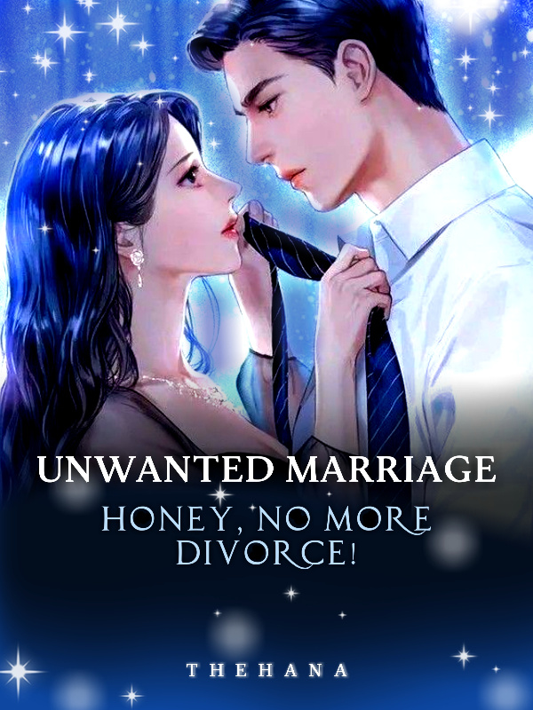 Unwanted Marriage: Honey, No More Divorce! cover