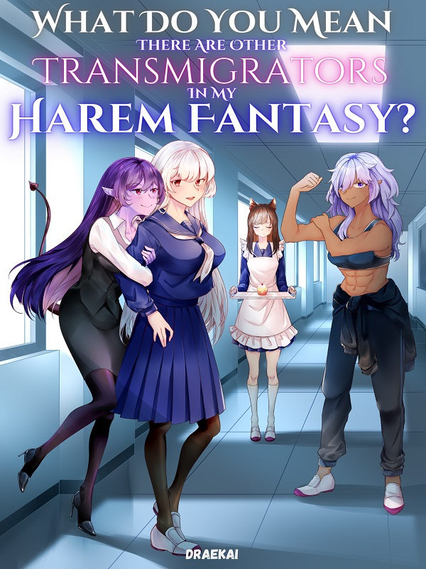 What Do You Mean There Are Other Transmigrators In My Harem Fantasy? cover