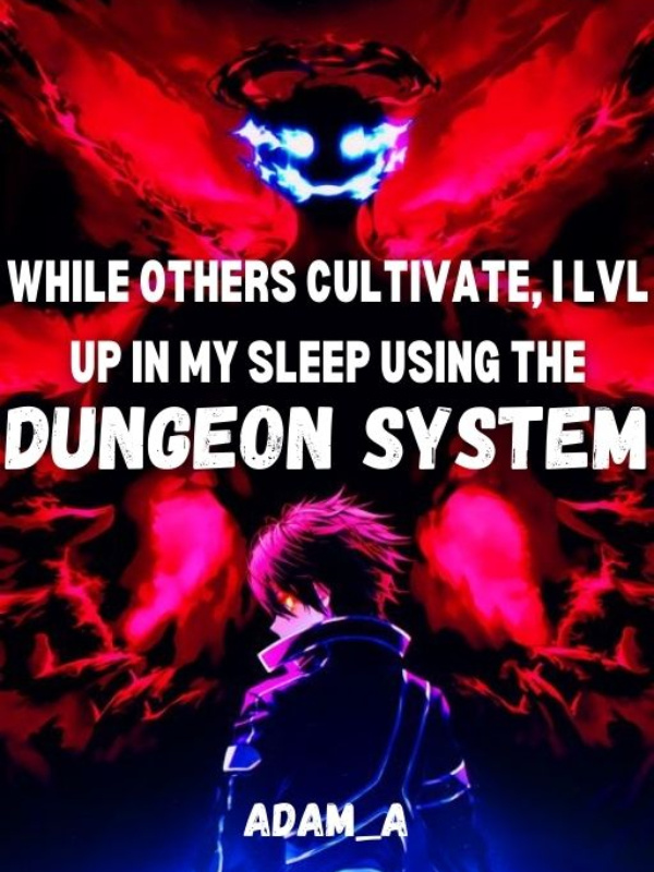 While Others Cultivate, I LVL UP In My Sleep Using The Dungeon System cover