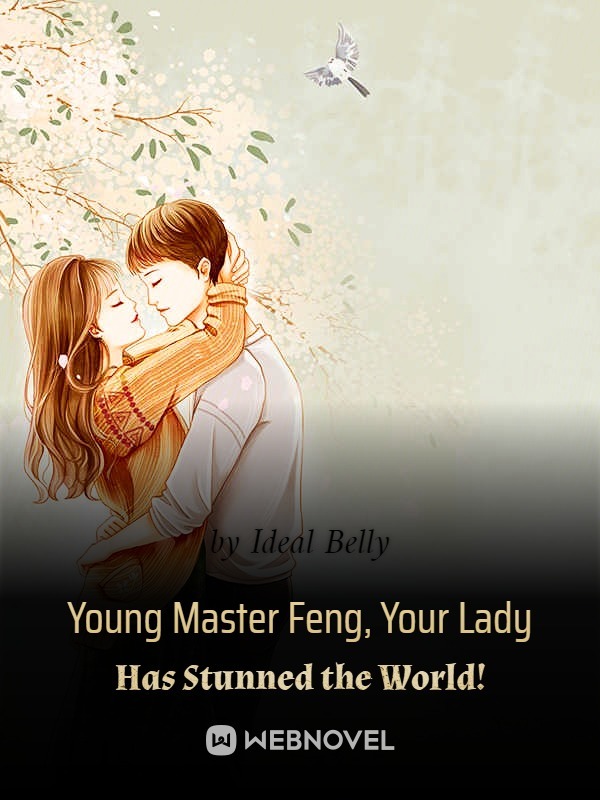 Young Master Feng, Your Lady Has Stunned the World! cover